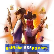 golfinho 555pg com